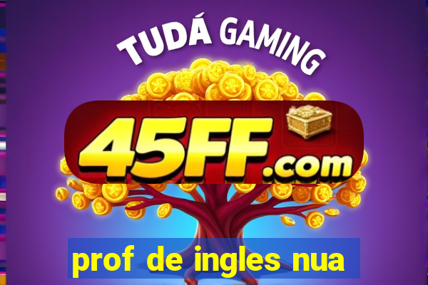 prof de ingles nua